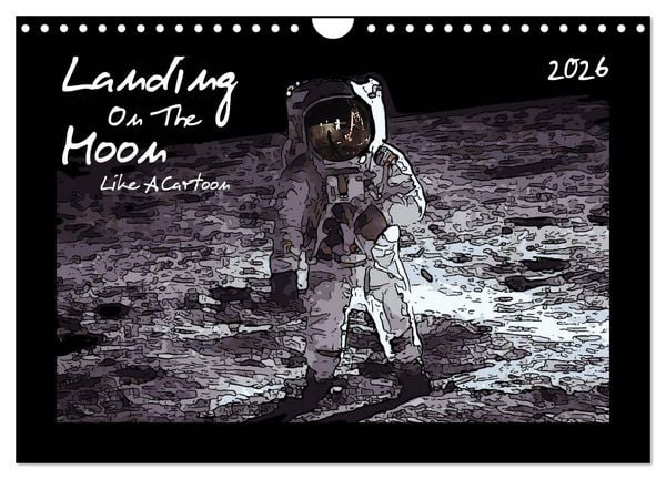 Landing On The Moon Like A Cartoon (Wandkalender 2026 DIN A4 quer), CALVENDO Monatskalender