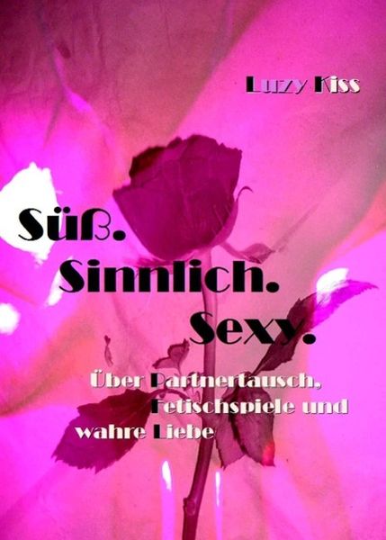 Produktbild: S&uuml;&szlig;. Sinnlich. Sexy.