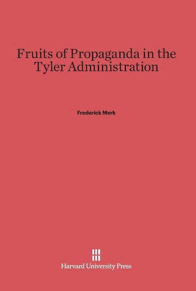 Produktbild: Fruits of Propaganda in the Tyler Administration