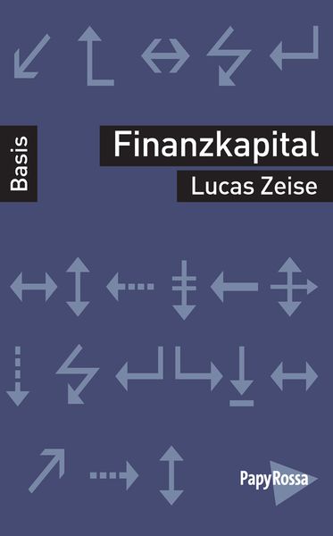 Finanzkapital, Taschenbuch von Lucas Zeise, PapyRossa Verlag, 978-3-89438-688-7
