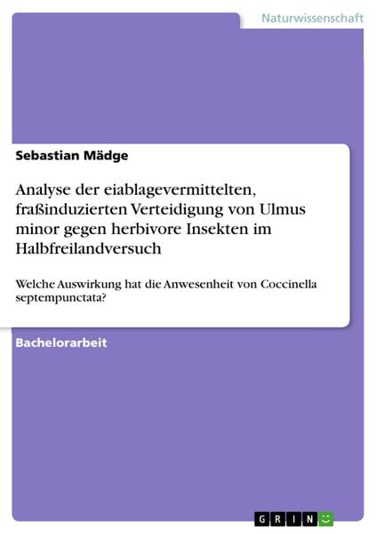 Produktbild: Analyse der eiablagevermittelten, fra&szlig;induzierten Verteidigung von Ulmus minor gegen herbivore Insekten im Halbfreilandversuch