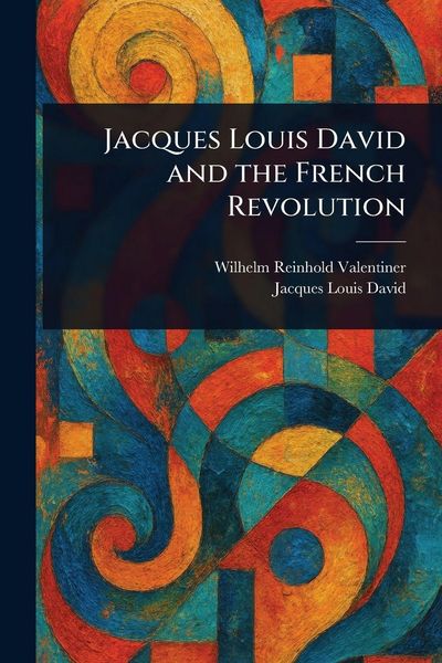 Produktbild: Jacques Louis David and the French Revolution