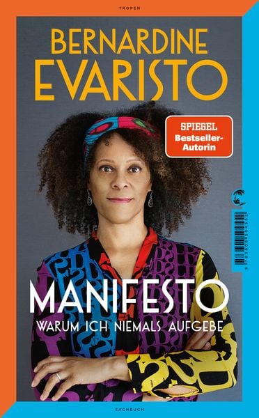 Produktbild: Manifesto. Warum ich niemals aufgebe. Ein inspirierendes Buch &uuml;ber den Lebensweg der ersten Schwarzen Booker-Prize-Gewinnerin und Bestseller-Autorin von &raquo;M&auml;dchen, Frau etc.&laquo;