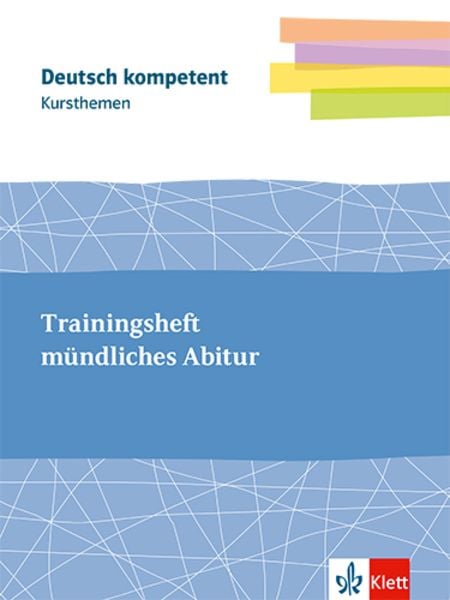 Deutsch.kompetent Kursthemen Mündliches Abitur. Themenheft Klassen 11-13, Set von , Klett Schulbuchverlag, 978-3-12-350561-4