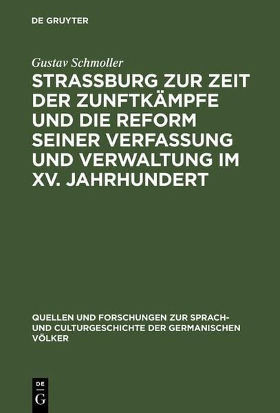 Produktbild: Strassburg zur Zeit der Zunftk&auml;mpfe und die Reform seiner Verfassung und Verwaltung im XV. Jahrhundert