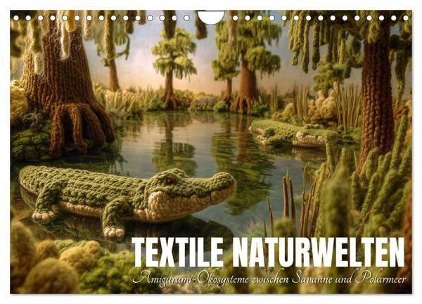 Produktbild: Textile Naturwelten. Amigurumi-&Ouml;kosysteme zZwischen Polarmeer und Savanne (Wandkalender 2027 DIN A4 quer), CALVENDO Monatskalender