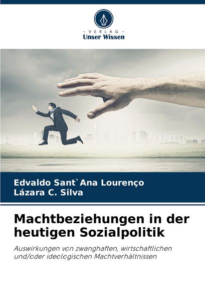 Machtbeziehungen in der heutigen Sozialpolitik, Taschenbuch von Edvaldo Sant`Ana Lourenço , Lázara C. Silva, Verlag Unser Wissen, 9786208575458
