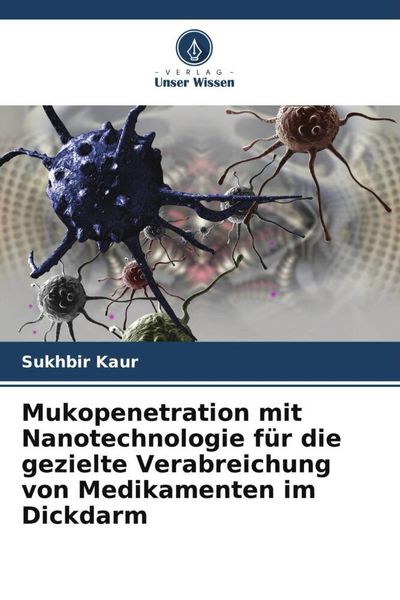 Mukopenetration mit Nanotechnologie für die gezielte Verabreichung von Medikamenten im Dickdarm