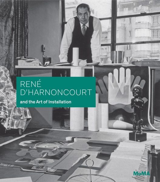 Produktbild: Ren&eacute; d'Harnoncourt and the Art of Installation