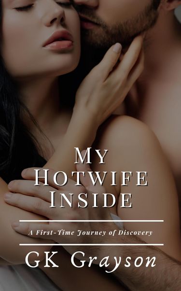 Produktbild: My Hotwife Inside: A First-Time Journey of Discovery