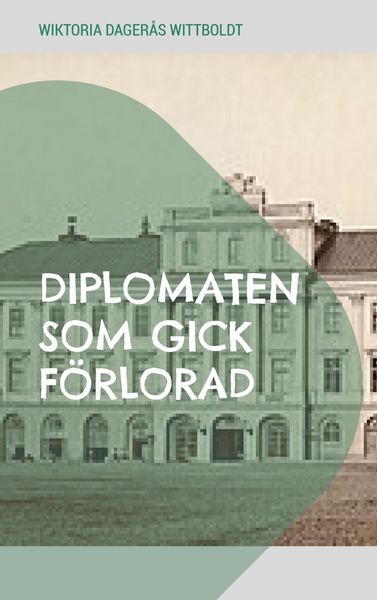 Produktbild: Diplomaten som gick f&ouml;rlorad