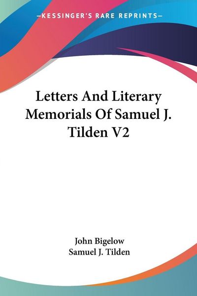 Produktbild: Letters And Literary Memorials Of Samuel J. Tilden V2
