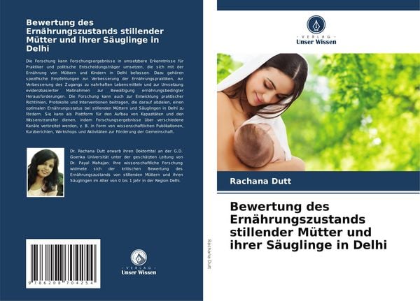 Bewertung des Ernährungszustands stillender Mütter und ihrer Säuglinge in Delhi, Taschenbuch von Rachana Dutt, Verlag Unser Wissen, 9786208704254