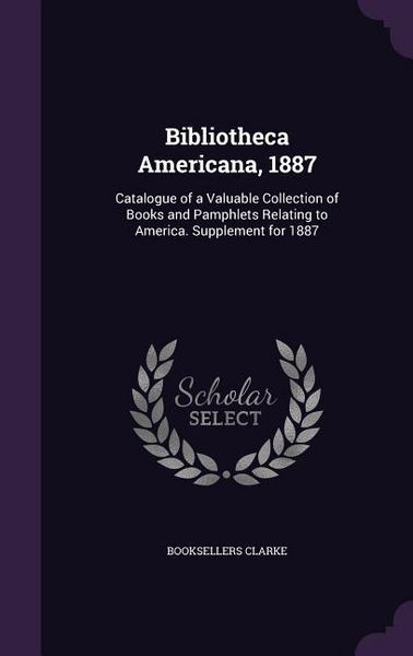 Produktbild: Bibliotheca Americana 1887
