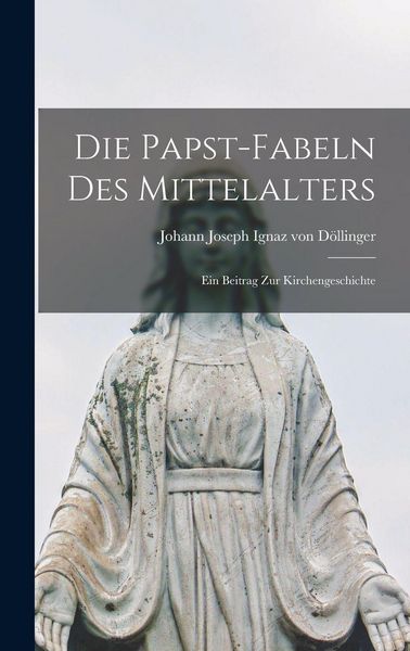 Produktbild: Die Papst-Fabeln des Mittelalters
