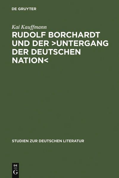 Produktbild: Rudolf Borchardt und der >Untergang der deutschen Nation<