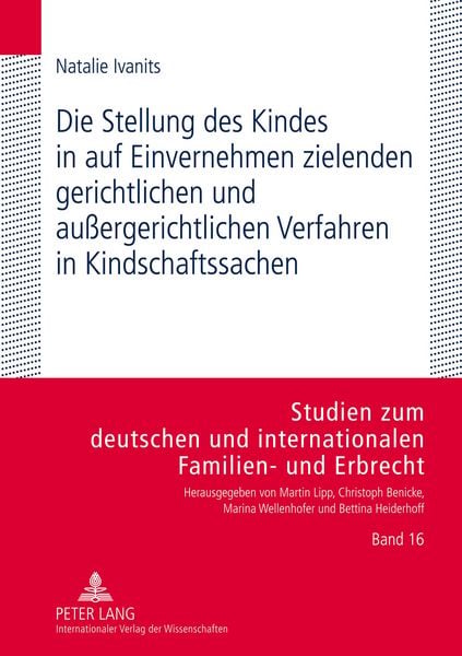 Produktbild: Die Stellung des Kindes in auf Einvernehmen zielenden gerichtlichen und au&szlig;ergerichtlichen Verfahren in Kindschaftssachen