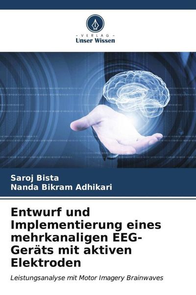 Produktbild: Entwurf und Implementierung eines mehrkanaligen EEG-Ger&auml;ts mit aktiven Elektroden