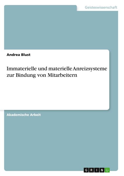 Produktbild: Immaterielle und materielle Anreizsysteme zur Bindung von Mitarbeitern