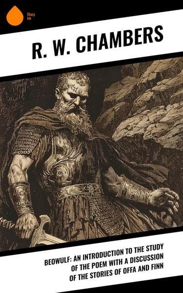 Produktbild: Beowulf: An Introduction to the Study of the Poem with a Discussion of the Stories of Offa and Finn