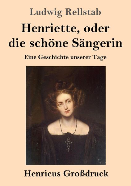 Produktbild: Henriette, oder die sch&ouml;ne S&auml;ngerin (Gro&szlig;druck)