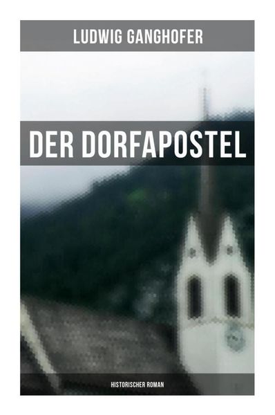 Produktbild: Der Dorfapostel: Historischer Roman