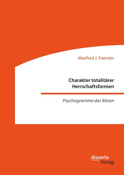 Produktbild: Charakter totalit&auml;rer Herrschaftsformen. Psychogramme des B&ouml;sen