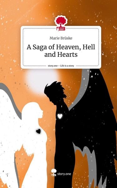Produktbild: A Saga of Heaven, Hell and Hearts. Life is a Story - story.one