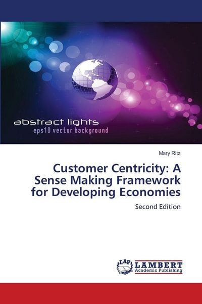 Produktbild: Customer Centricity: A Sense Making Framework for Developing Economies