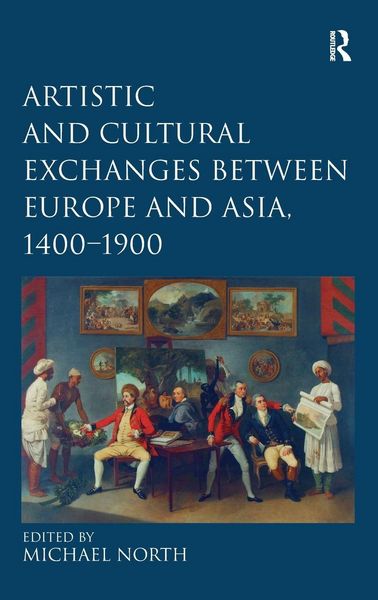 Produktbild: Artistic and Cultural Exchanges between Europe and Asia, 1400-1900