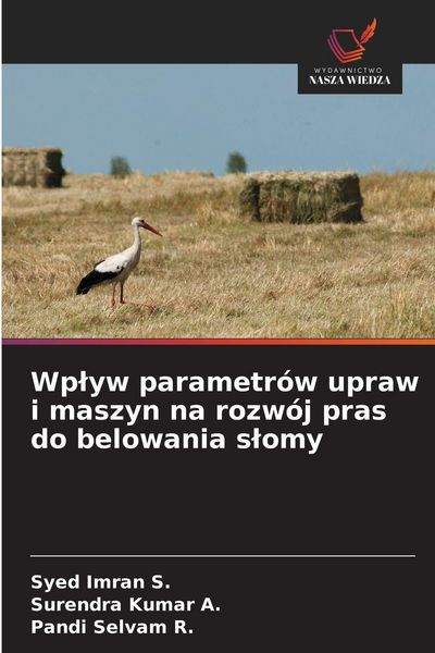 Produktbild: Wp&iquest;yw parametr&oacute;w upraw i maszyn na rozw&oacute;j pras do belowania s&iquest;omy