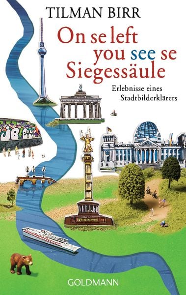 On se left you see se Siegessäule, Taschenbuch von Tilman Birr, Goldmann