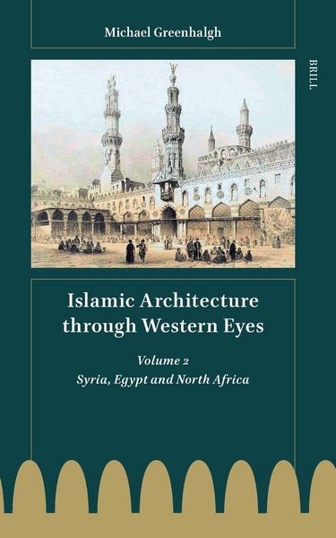 Produktbild: Islamic Architecture Through Western Eyes: Syria, Egypt and North Africa