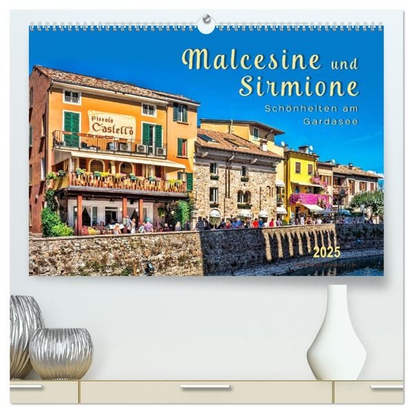 Malcesine und Sirmione, Schönheiten am Gardasee (hochwertiger Premium Wandkalender 2025 DIN A2 quer), Kunstdruck in Hoch