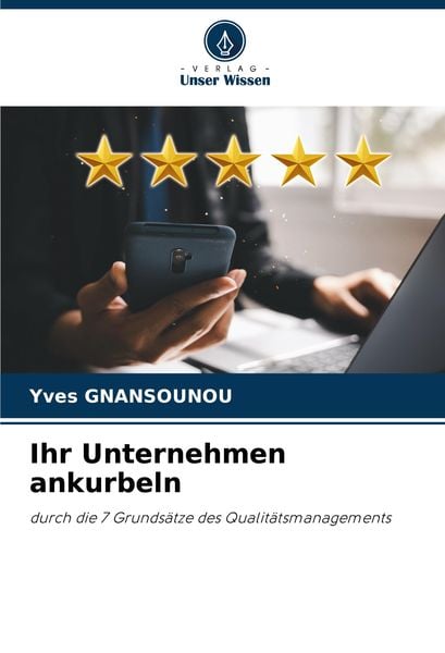 Ihr Unternehmen ankurbeln, Taschenbuch von Yves Gnansounou, Verlag Unser Wissen, 9786207992539