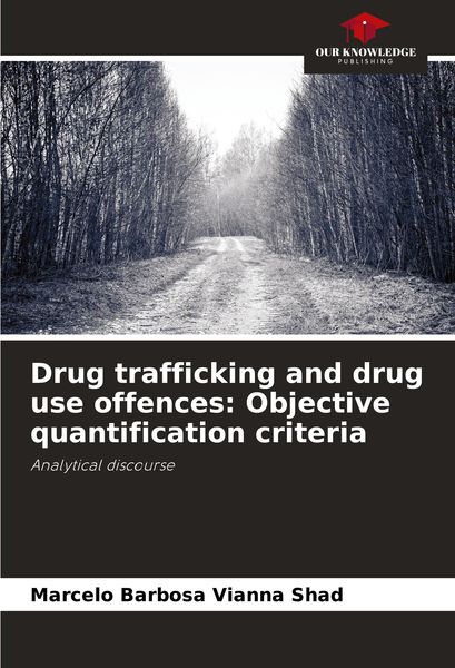 Produktbild: Drug trafficking and drug use offences: Objective quantification criteria