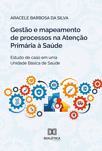 Produktbild: Gest&atilde;o e mapeamento de processos na Aten&ccedil;&atilde;o Prim&aacute;ria &agrave; Sa&uacute;de