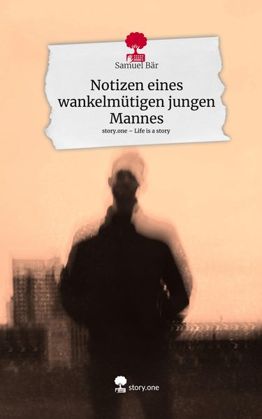 Produktbild: Notizen eines wankelm&uuml;tigen jungen Mannes. Life is a Story - story.one