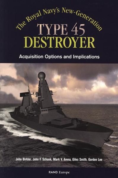 Produktbild: The Royals Navy's New Generation Type 45 Destroyer Acquisition Options and Implications