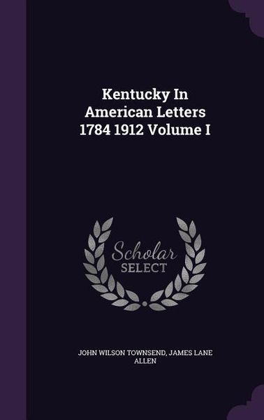 Produktbild: Kentucky In American Letters 1784 1912 Volume I
