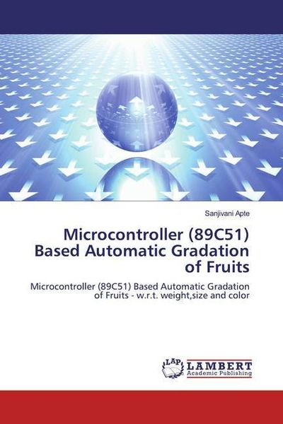 Produktbild: Apte, S: Microcontroller (89C51) Based Automatic Gradation o
