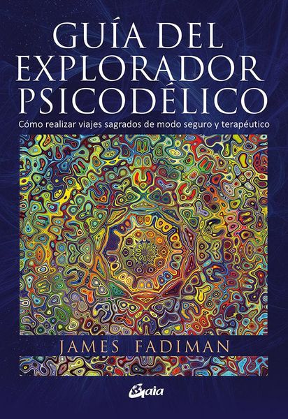 Produktbild: Gu&iacute;a del explorador psicod&eacute;lico : c&oacute;mo realizar viajes sagrados de modo seguro y terap&eacute;utico