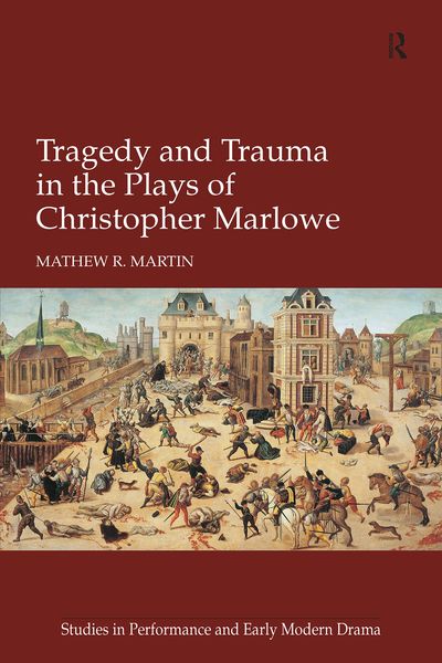 Produktbild: Tragedy and Trauma in the Plays of Christopher Marlowe