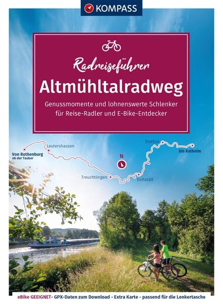 KOMPASS Radreiseführer Altmühltalradweg von Rothenburg ob der Tauber bis Kelheim, Gebundene Ausgabe von Ralf Enke, Kompass-Karten