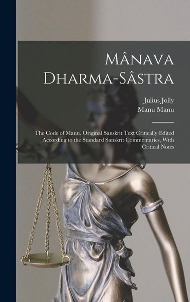 Produktbild: M&acirc;nava Dharma-s&acirc;stra; the Code of Manu. Original Sanskrit Text Critically Edited According to the Standard Sanskrit Commentaries, With Critical Notes