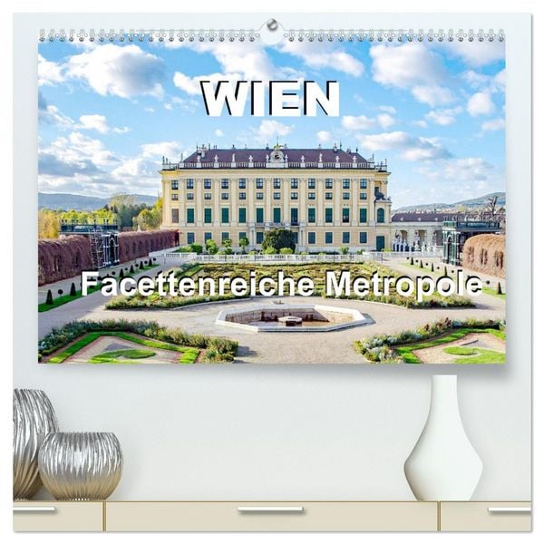 Wien Facettenreiche Metropole (hochwertiger Premium Wandkalender 2026 DIN A2 quer), Kunstdruck in Hochglanz