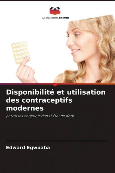 Produktbild: Disponibilit&eacute; et utilisation des contraceptifs modernes
