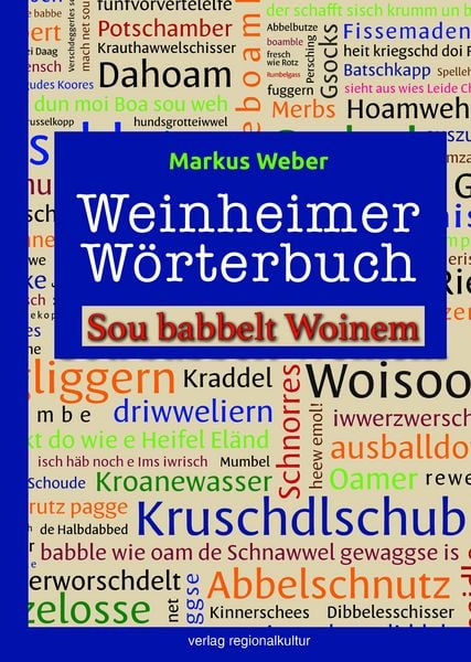Weinheimer Wörterbuch, Gebundene Ausgabe von Markus Weber, Verlag regionalkultur, 9783955055707