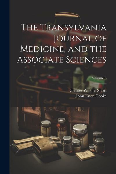 Produktbild: The Transylvania Journal of Medicine, and the Associate Sciences; Volume 6