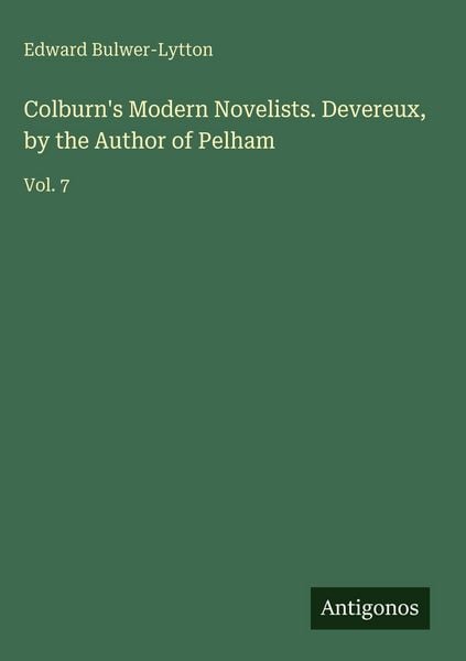 Produktbild: Colburn's Modern Novelists. Devereux, by the Author of Pelham
